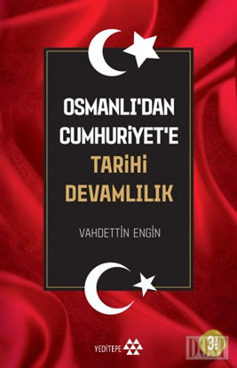 Osmanlı’dan Cumhuriyet’e Tarihi Devamlılık